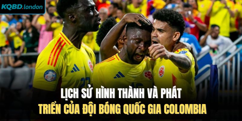 Lịch sử hình thành và phát triển của đội bóng quốc gia Colombia