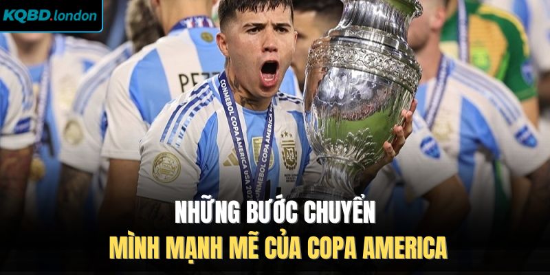 Những bước chuyển mình mạnh mẽ của Copa America
