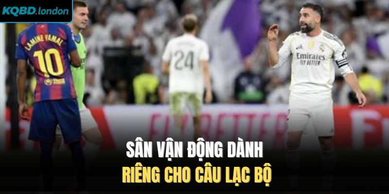 Sân vận động dành riêng cho câu lạc bộ