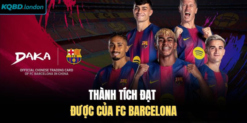 Thành tích đạt được của FC Barcelona
